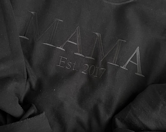 Mama Embroidered Tone on Tone Neutral Sweatshirt  | Simple Mama Pullover, Gift for Mom, Personalized Black on Black Mama Shirt