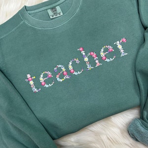 Comfort Colors Teacher Embroidered Floral Sweatshirt | Simple Teach Pullover, Gift for Back to School, Personalized Light Green Fall Floral