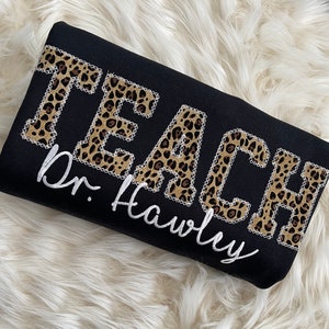 Teach Embroidered Leopard Applique Sweatshirt With Name  | Mama Pullover with Teacher Name, Gift for Teacher, Teacher Shirt