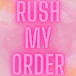 May include: Pink watercolor background with the text "Rush My Order" in neon pink.