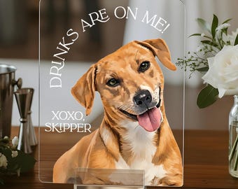 Drinks Are On Me Dog Wedding Bar Sign – Custom Pet Acrylic Sign
