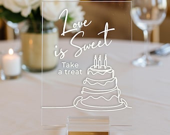 Acrylic Wedding Dessert Table Sign: Love is Sweet Take a Treat