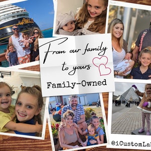 May include: A collage of photos featuring a family with the text "From our family to yours Family-Owned" and the social media handle "@iCustomLabel".