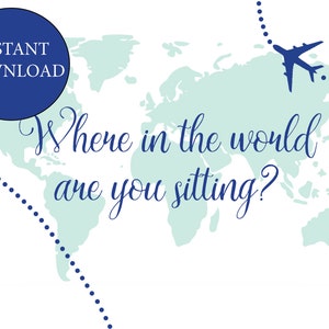 Travel World Seating Chart Sign - Where in the World are you sitting - Download and Print for Weddings and Travel theme Parties