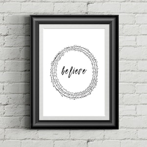 Believe- Inspirational Printable Quotes, Wall Art INSTANT DOWNLOAD 8x10, 5x7 Digital Print