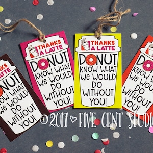 Donut Know What We Would Do Without You - End of the School Year Teacher Gift Card Tag - Thanks A Latte Dunkin Donuts Parody Coffee Cup Tag
