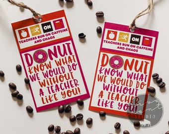 Donut Know What We Would Do Without A Teacher Like You - Donuts Teacher Appreciation Coffee Parody Gift Tags - Caffeine and Chaos