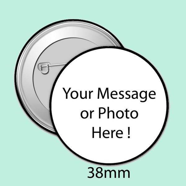 38mm Custom Made Personalised Badges, Childs Birthday, Stag, Hen , Wedding, Work ID, Free Design Service