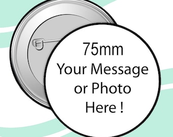 75 mm Personalised Photo and Text Badge, Custom Made, Free Design