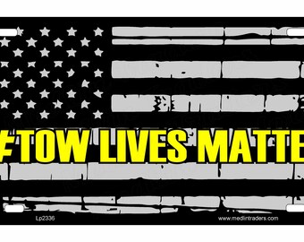 Tow Lives Matter Subdued American Flag Front Novelty License Plate LP2336