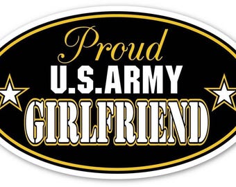 Proud US Army Girlfriend Support our Troops Euro Vinyl Decal Bumper Sticker - For Any Smooth Surface 3" X 5"