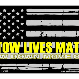 Tow Lives Matter Slow Down Move Over Tow Truck Subdued American Flag Front Novelty License Plate LP2338