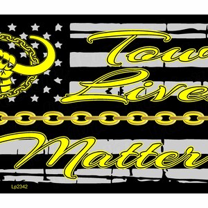 Tow Lives Matter Yellow Tow Chain Subdued American Flag Front Novelty License Plate LP2342