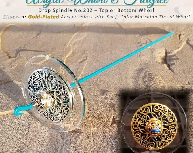 Drop Spindle No.202 - Acrylic + Silver or Gold Plated Filigree Whorl - Choose from 10 Shaft Colors