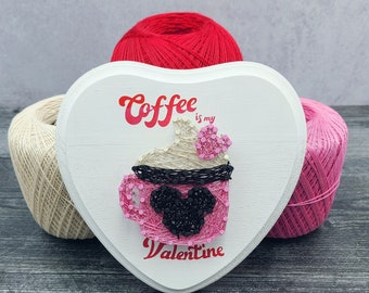 Coffee Is My Valentine Mickey Coffee Mug mini string art wood sign, hand painted