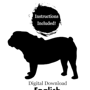 May include: Black silhouette of an English Bulldog, with the text "Instructions Included!" and "Digital Download English Bulldog" below.