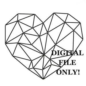 May include: A black geometric heart design composed of interconnected lines and shapes. The text "DIGITAL FILE ONLY!" is displayed in black, indicating a digital product. The heart shape is centered against a white background.