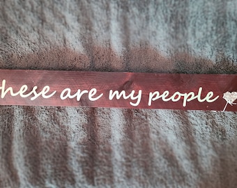 These are my people Wood Sign