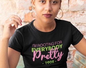 I'm Rooting for Everybody Pretty (AKA) Shirt / Pretty Girl Shirt