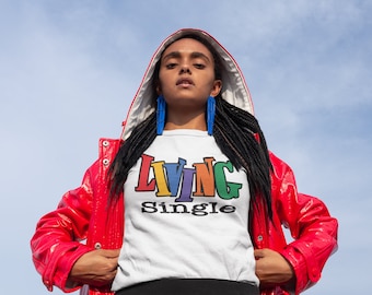 Living Single Shirt for Single Women - 90's Edition