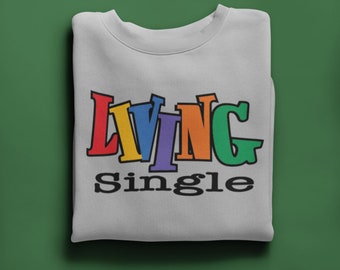 Living Single Shirt for Single Women Hoodie / Sweatshirt - 90's Edition