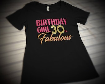 30th Birthday (30 and Fabulous) Shirt for Her (Also 40th, 35th, 50th, 60th)