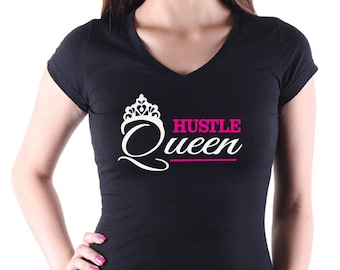 Hustle Queen T Shirt for the hard working business women \ entrepreneur