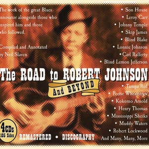 May include: CD compilation titled "The Road to Robert Johnson and Beyond." The cover features a sepia-toned image of a man with a guitar. The text includes artist names like Son House and Blind Lemon Jefferson.