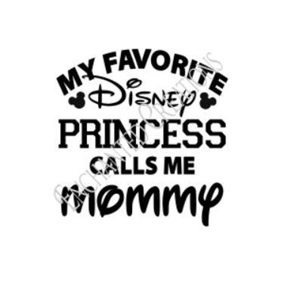 Download Svg Eps Dxf Png File Favorite Disney Princess Calls Me Mommy Etsy