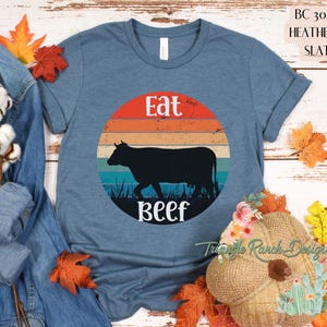Eat beef T-shirt, western cowboy tee, rodeo t-shirt, western tee, cattle tee, Ranch shirt, Texas cattle ranch, Eat American Beef, USA Beef Heather Slate