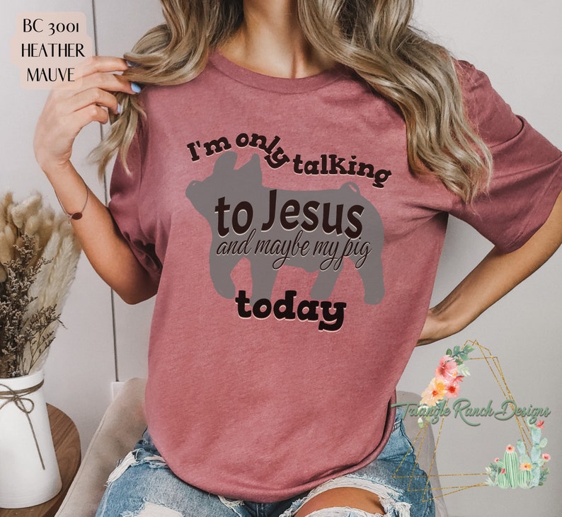 Show Pig T-shirt Livestock Tee Stock Show, Only Talking to Jesus, Show ...