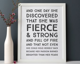 And One Day She Discovered That She Was Fierce And Strong And Full Of Fire And That Not ...  INSTANT DOWNLOAD Wall Art Print Poster 8 x 10
