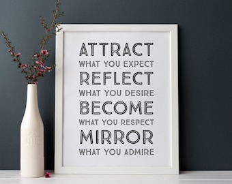 Attract What You Expect. Reflect What You Desire. Become What You Respect. Mirror ... INSTANT DOWNLOAD Wall Art Print Poster 8 x 10