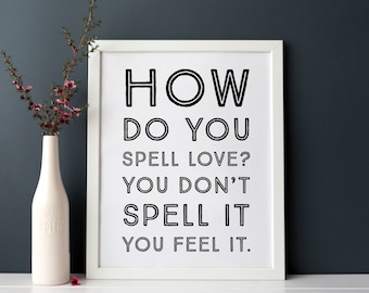 Winnie the Pooh How Do You Spell Love?  You Don't Spell It You Feel It. 8 x 10 inch INSTANT DOWNLOAD Wall Art Print Poster