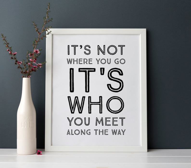 Wizard of Oz Quote, Dorothy, It's Not Where You Go, It's Who You Meet