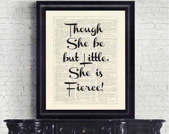 INSTANT DOWNLOAD Though She Be But Little She Is Fierce Quirky Dictionary Page  Wall Art Print