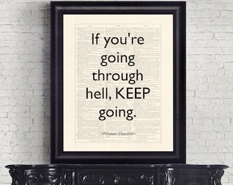 Winston Churchill If You're Going Through Hell, Keep Going. Inspirational Quote, Book Gift, Dictionary Page INSTANT DOWNLOAD  Wall Art Print