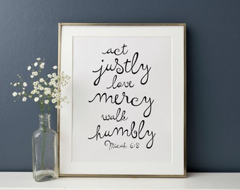 Act Justly Love Mercy Walk Humbly Micah 6:8 Bible  INSTANT DOWNLOAD Wall Art Print Poster 8 x 10