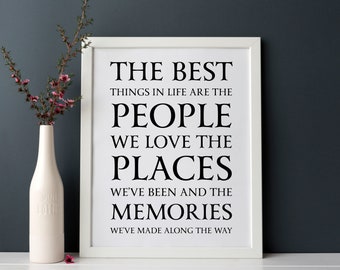 The Best Things in Life Are the People We Love the Places We've Been ...