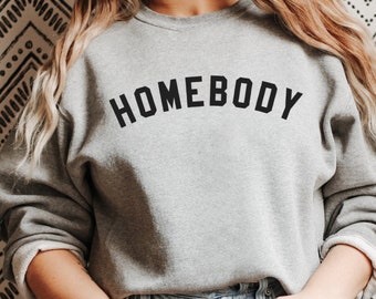 Homebody Sweatshirt, Homebody Shirt, Crewneck, Indoorsy Shirt, Christmas Gifts, Homebody Sweater