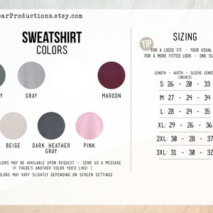 May include: A chart showing sweatshirt colors and sizing information. The colors are military green, gray, maroon, beige, dark heather gray, and pink. The sizing chart shows length, width, and sleeve length in inches for sizes S, M, L, XL, 2XL, and 3XL. The text "FOR A LOOSE FIT - YOUR USUAL SIZE. FOR A MORE FITTED LOOK - ONE SIZE DOWN" is included.