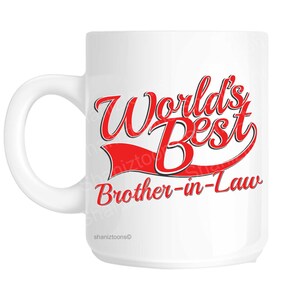 Brother In Law World&#39;s Best Red Novelty Gift Mug shan855