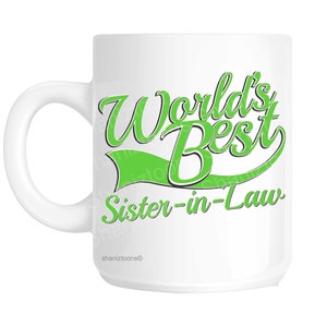 Sister In Law World&#39;s Best Green Novelty Gift Mug shan853