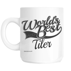 Tiler World&#39;s Best Novelty Gift Mug shan911