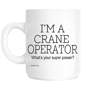 Crane Operator Funny Gift Mug shan1116