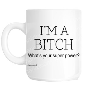 Bitch Funny Gift Mug shan1110
