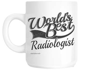 Radiologist World's Best Novelty Gift Mug shan939