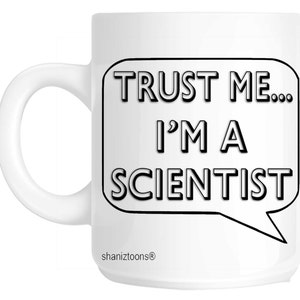 Trust Me I&#39;m A Scientist Gift Mug shan641