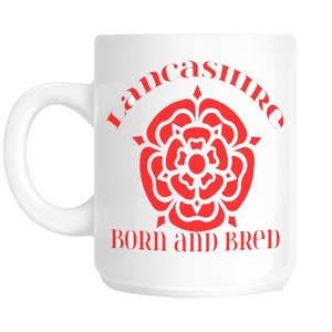 Lancashire Born & Bred Novelty Gift Mug SHAN45