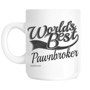 Pawnbroker world&#39;s best novelty gift mug shan963